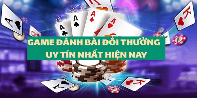 Game bài đổi thưởng uy tín