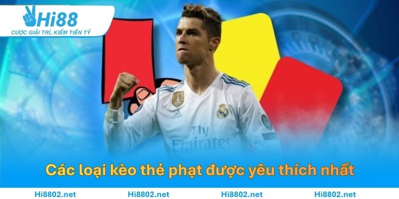 Các loại kèo thẻ phạt phổ biến được yêu thích nhất