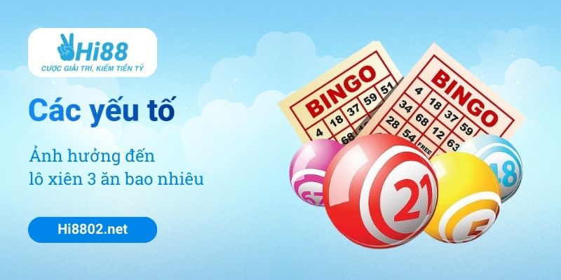 Các yếu tố ảnh hưởng đến xiên 3 ăn bao nhiêu