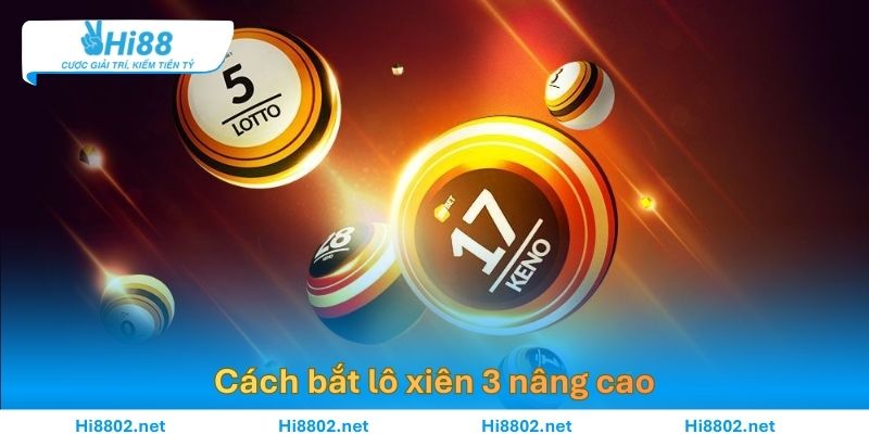 Cách bắt lô xiên 3 nâng cao – dành cho người thích phân tích