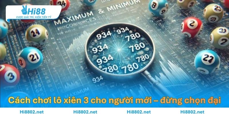 Cách chơi lô xiên 3 cho người mới – đừng chọn đại