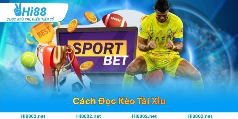 Cách Đọc Kèo Tài Xỉu Trong 1 Phút Không Phải Ai Cũng Biết 