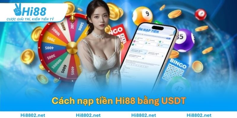 Cách nạp tiền Hi88 bằng USDT