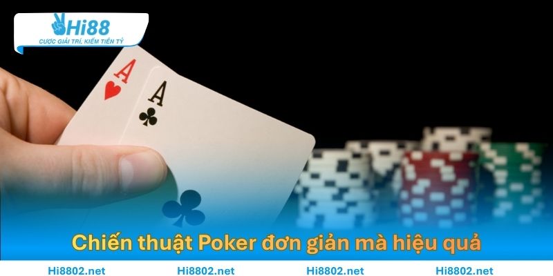 Chiến thuật Poker đơn giản mà hiệu quả