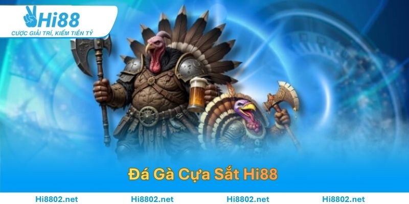 Đá Gà Cựa Sắt Hi88 – Tìm Hiểu Hình Thức Nổi Bật, Kinh Nghiệm