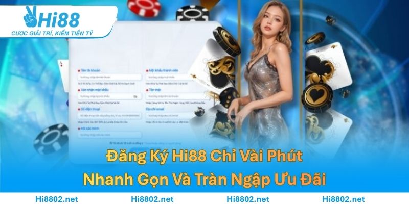 Đăng Ký Hi88 Chỉ Vài Phút – Nhanh Gọn Và Tràn Ngập Ưu Đãi