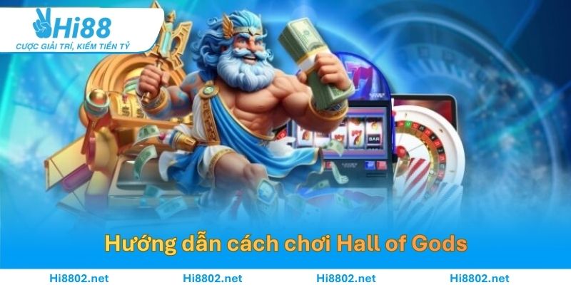 Hướng dẫn cách chơi Hall of Gods đơn giản