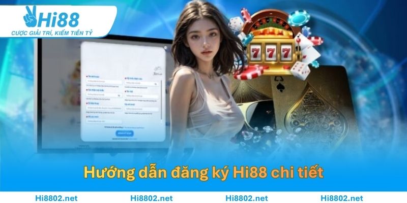 Hướng dẫn đăng ký Hi88 chi tiết