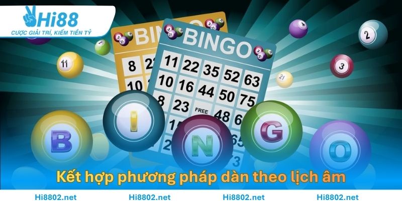 Kết hợp phương pháp dàn theo lịch âm