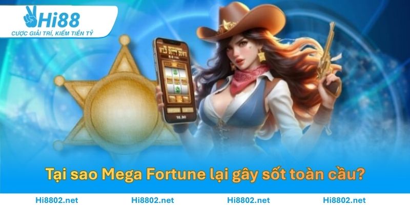 Tại sao Mega Fortune lại gây sốt toàn cầu?