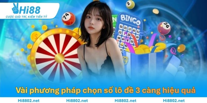 Một vài phương pháp chọn số lô đề 3 càng hiệu quả