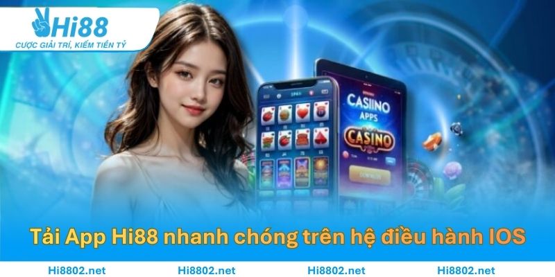 Hướng dẫn tải App HI88 trên máy Android và iOS