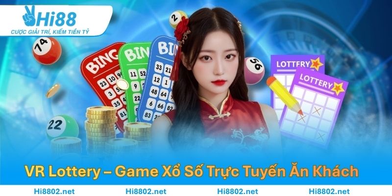 VR Lottery – Game Xổ Số Trực Tuyến Ăn Khách Nhất 2025