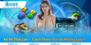 Xổ Số Thái Lan – Tìm Hiểu Cách Tham Gia Và Những Lưu Ý